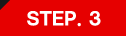 STEP.3